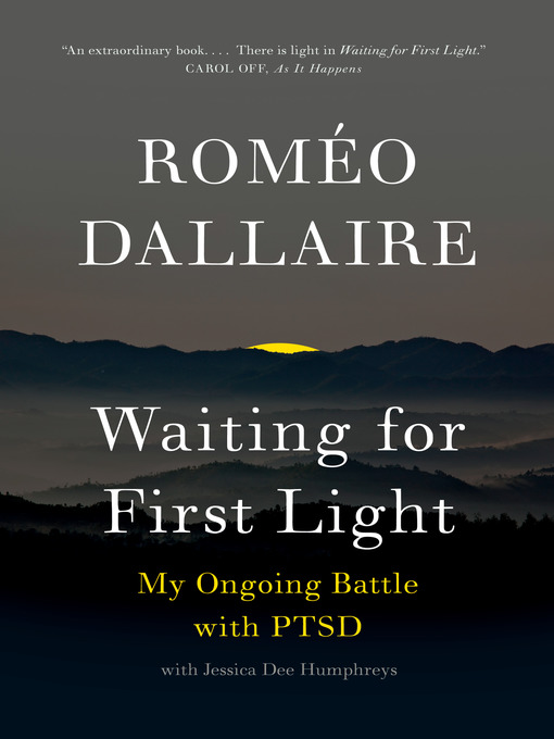 Détails du titre pour Waiting for First Light par Romeo Dallaire - Disponible
